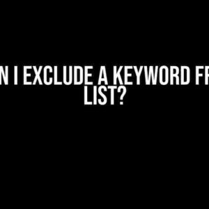 How Can I Exclude a Keyword from the List?