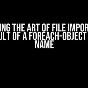 Mastering the Art of File Import: Using the Result of a ForEach-Object in a File Name