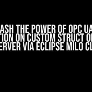 Unleash the Power of OPC UA: Get Information on Custom Struct on the OPC UA Server via Eclipse Milo Client